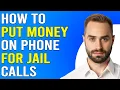 How To Put Money On The Phone For Jail Calls How Do I Add Money To Make Jail Calls