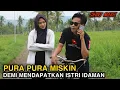 Download Lagu PURA PURA MISKIN DEMI MENDAPATKAN ISTRI IDAMAN ! DIHINA, TAPI INI YANG TERJADI SELANJUTNYA