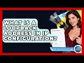What Is A Loopback Address In IP Configuration - Internet Infrastructure Explained