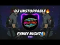 Lagu DJ UNSTOPPABLE 🔥 FVNKY NIGHT FULLBASS REMIX RANCIS FVNKY 2023