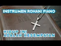 Download Lagu Instrumental Rohani Piano || Hidup ini adalah kesempatan