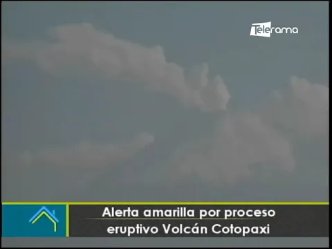 Alerta amarilla por proceso eruptivo volcán Cotopaxi