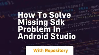 how to solve missing sdk problem in android studio
