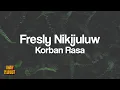 Download Lagu Fresly Nikijuluw - Korban Rasa [Lirik Lagu]