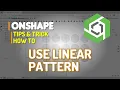 Onshape How To Use Linear Pattern
