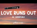 Love Runs Out - OneRepublic (Lyrics) 🎵