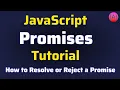 JavaScript Promises Tutorial How to Resolve or Reject a JavaScript Promise