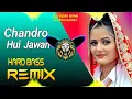 Download Lagu Chandro Hui Re Jawan Dj Remix Hard Bass | Full Vibrations Mix Song | Dj Yogi King Mahendergarh