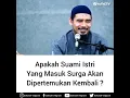 Download Lagu Apakah Suami Istri Yang Masuk Surga Akan Dipertemukan Kembali? • Ustadz Elvi Syam