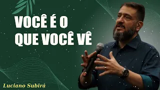 [SUB12] VOCÊ É O QUE VOCÊ VÊ - Luciano Subirá