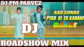 Download Aao Sunao Pyar Ki Ek Kahani ♥️ || Full Dhanka Roadshow Mix || Exclusive DJ PM PARVEZ || Jhankar 90's MP3