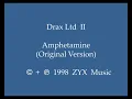Drax Ltd II - Amphetamine (Original Version)