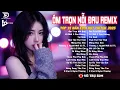 Download Lagu Ôm Trọn Nỗi Đau... Remix ♫ BXH Nhạc Trẻ Remix Hay Nhất 2025 -Top 15 Bản EDM Hot Trend TRIỆU VIEW