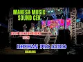 Lagu GLEERR FOH dibuka menit 10:23 CEK SOUND MAHESA MUSIC ft Dhehan Pro Audio Cikarang