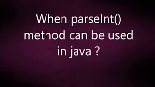When parseInt method can be used in java Java Interview Questions