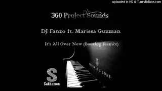 Download Dj Fanzo ft. Marissa Guzman - It's All Over Now (Dj Sakhamen \u0026 360 Project Bootleg Remix) MP3