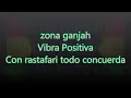 Zona Ganjah - Vibra Positiva (con letra)