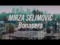 Download Lagu MIRZA SELIMOVIĆ - BONASERA (OFFICIAL VIDEO)