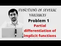 Partial differentiation of implicit functions Problem 1 FUNCTIONS OF SEVERAL VARIABLES