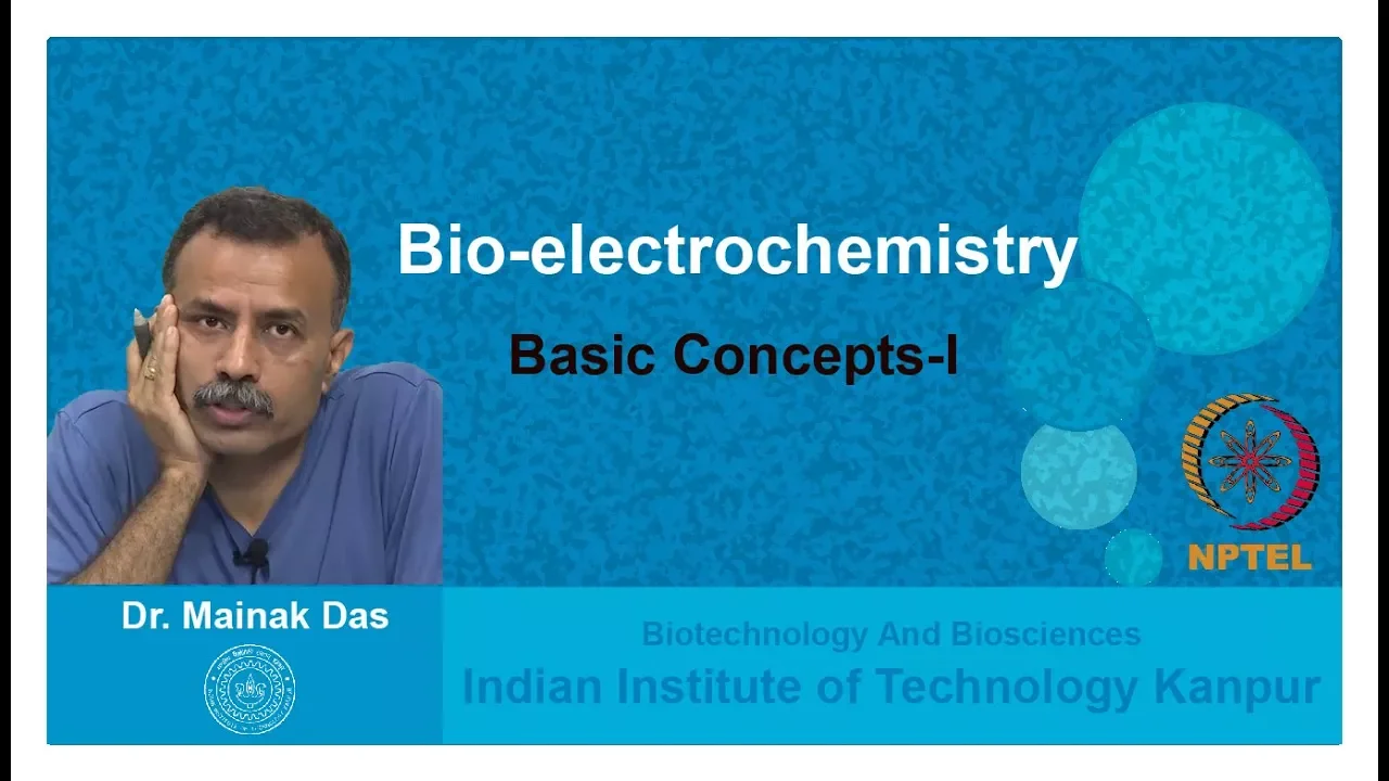 Basic Concepts-I - Bio-electrochemistry - Prof. Mainak Das