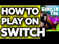 How To Play Gorilla Tag on Nintendo Switch 2025