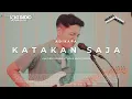 Download Lagu Adikara - Katakan Saja | Live at Voks Music Room