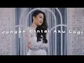 Download Lagu Jangan Cintai Aku Lagi - Veni Nur (slowed+reverb)