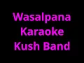 Download Lagu Wasalpana Karaoke Kush Band