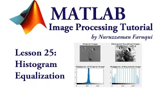 Lesson 25 Histogram Equalization in Image Processing using Matlab