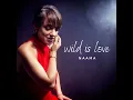 Wild Is Love