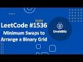 Minimum Swaps to Arrange a Binary Grid LeetCode 1536 Python