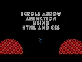 How to make Scroll Arrow Animation using HTML and CSS with Source Code Tutorial Intellect Harsh