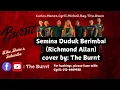 Download Lagu SEMINA DUDUK BERIMBAI || THE BURNT