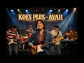 Koes Plus - Ayah ( Ai Cover Version )