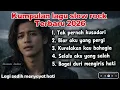 Lagu Lagu Slow Rock Terbaru 2026-Lagu Sedih Paling Menyayat Hati-enak didengar disaat santai