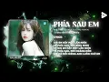 Download Lagu Phía Sau Em (Thazh x Đông Remix) - Kay Trần \u0026 Binz ♫ Bản Hot TikTok ♫ Dù Đã Biết Mất Em Remix TikTok