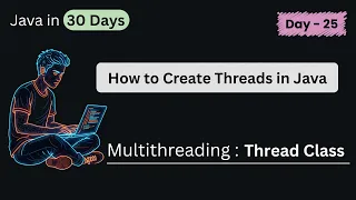 Java Multithreading Thread Class Java in 30 Days DAY - 25 Part