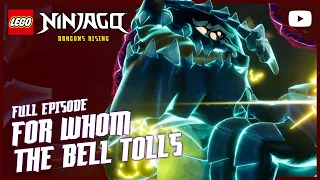 For Whom The Bell Tolls Season 3 Episode 18 Full Episode LEGO Ninjago Dragons Rising 