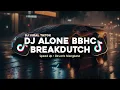 Download Lagu DJ ALONE BBHC BREAKDUTCH SPEED UP + REVERB MENGKANE VIRAL TIKTOK