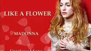 like a flower unreleased song madonna