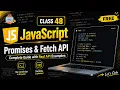 JavaScript Promises Fetch API Complete Guide with Real API Examples Class 48