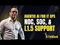 Agentic AI for IT Operations - Enhancing Level 1 5 Support NOC and SOC in the Enterprise