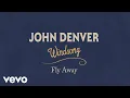 Download Lagu John Denver - Fly Away (Official Audio)