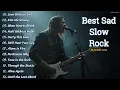 Download Lagu BEST EMOTIONAL SLOW ROCK PLAYLIST 2025 💔🔥 | LOVE WITHOUT END