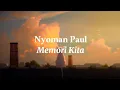 Download Lagu Memori Kita - Nyoman Paul (lirik)