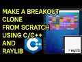 Make a Breakout Clone From Scratch Using with Raylib RAYLIB5