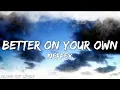Download Lagu NEFFEX - Better On Your Own (Lyrics)