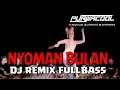 Download Lagu DJ Bali Nyoman Bulan Remix Fullbass