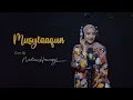 Download Lagu MUSYTAQUN - NADIA HAWASYI (Cover)