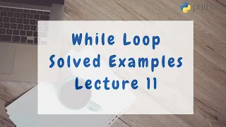 While Loop in Python with Solved Example in Urdu Hindi